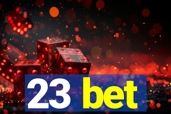 23 bet